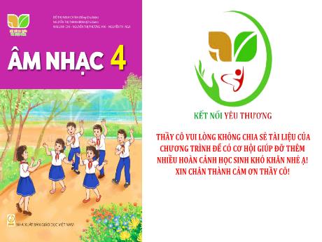 Bài giảng Âm nhạc Lớp 4 (Kết nối tri thức) - Chủ đề 2: Giai điệu quê hương (Tiết 3)