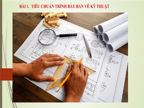 Bài giảng Công nghệ Lớp 8 (Chân trời sáng tạo) - Bài 1: Tiêu chuẩn trình bày bản vẽ kĩ thuật