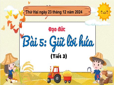 Bài giảng Đạo đức Lớp 3 (Kết nối tri thức) - Bài 5: Giữ lời hứa (Tiết 3) - Năm học 2024-2025