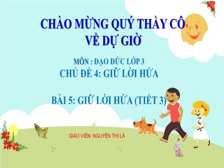 Bài giảng Đạo đức Lớp 3 (Kết nối tri thức) - Chủ đề 4, Bài 5: Giữ lời hứa (Tiết 3) - Năm học 2023-2024