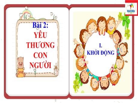 Bài giảng GDCD Lớp 6 (Cánh diều) - Bài 2: Yêu thương con người