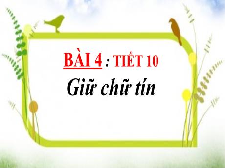 Bài giảng GDCD Lớp 7 (Kết nối tri thức) - Tiết 10, Bài 4: Giữ chữ tín