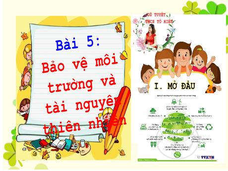 Bài giảng GDCD Lớp 8 (Kết nối tri thức) - Bài 5: Bảo vệ môi trường và tài nguyên thiên nhiên