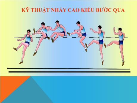 Bài giảng Giáo dục thể chất Lớp 8 - Bài: Một số động tác bổ trợ cho kỹ thuật nhảy cao bước qua