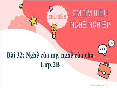 Bài giảng Hoạt động trải nghiệm Lớp 2 (Kết nối tri thức) - Chủ đề 9: Em tìm hiểu nghề nghiệp - Bài 32: Nghề của mẹ, nghề của cha