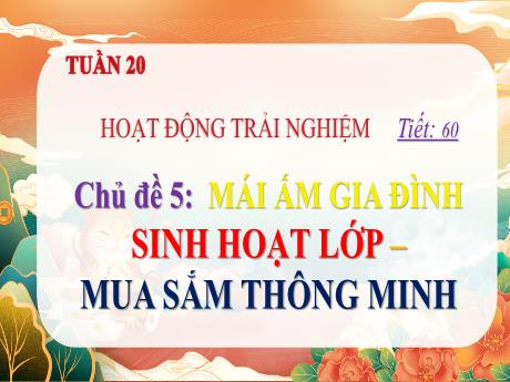 Bài giảng Hoạt động trải nghiệm Lớp 4 (Kết nối tri thức) - Chủ đề 5: Mái ấm gia đình - Tiết 60: Sinh hoạt lớp Mua sắm thông minh
