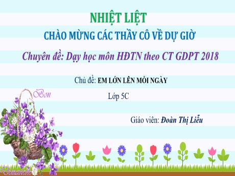 Bài giảng Hoạt động trải nghiệm Lớp 5 - Chủ đề: Em lớn lên từng ngày - Đoàn Thị Liễu