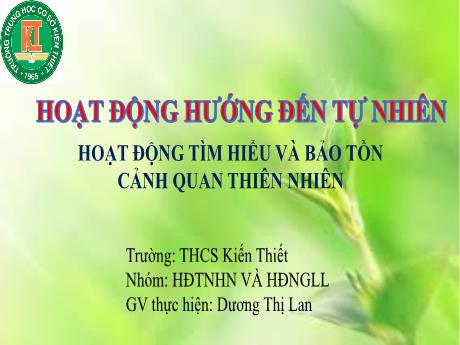 Bài giảng Hoạt động trải nghiệm Lớp 6 (Kết nối tri thức) - Bài: Tìm hiểu và bảo tồn cảnh quan thiên nhiên - Dương Thị Lan