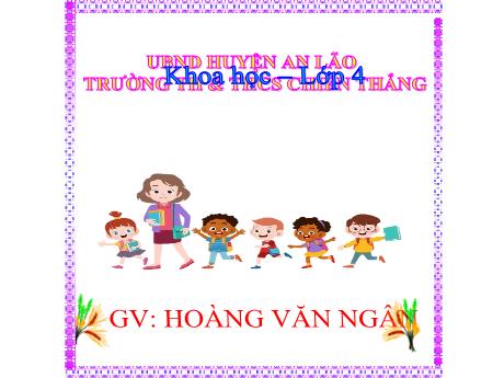 Bài giảng Khoa học Lớp 4 (Kết nối tri thức) - Bài 26: Thực phẩm an toàn - Hoàng Văn Ngân