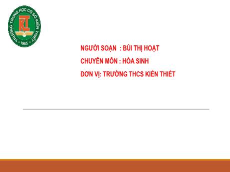 Bài giảng Khoa học tự nhiên Lớp 6 (Kết nối tri thức) - Bài 17: Tách chất khỏi hỗn hợp - Bùi Thị Hoạt