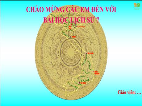 Bài giảng Lịch sử và Địa lí Lớp 7 (Kết nối tri thức) - Chương 3: Đông Nam Á từ nửa sau thế kỉ X đến nửa đầu thế kỉ XVI - Bài 6: Các vương quốc phong kiến Đông Nam Á từ nửa sau thế kỉ X đến nửa đầu thế kỉ XVI