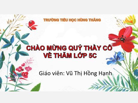 Bài giảng Mĩ thuật Lớp 5 (Kết nối tri thức) - Chủ đề 2: Hình tượng anh hùng dân tộc trong mĩ thuật tạo hình Việt Nam (Tiết 4) - Năm học 2024-2025 - Vũ Thị Hồng Hạnh