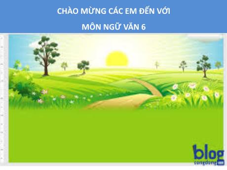 Bài giảng Ngữ Văn Lớp 6 (Cánh diều) - Bài 7: Lượm