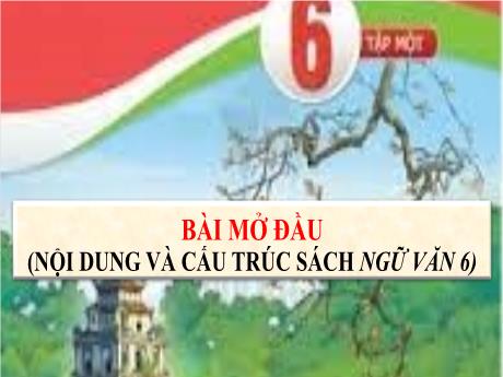 Bài giảng Ngữ Văn Lớp 6 (Cánh diều) - Bài: Mở đầu