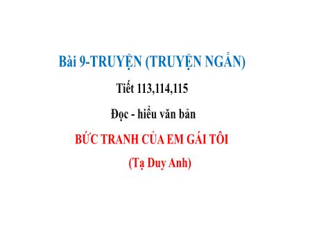 Bài giảng Ngữ văn Lớp 6 (Đọc) Sách Cánh diều - Bài: Bức tranh của em gái tôi