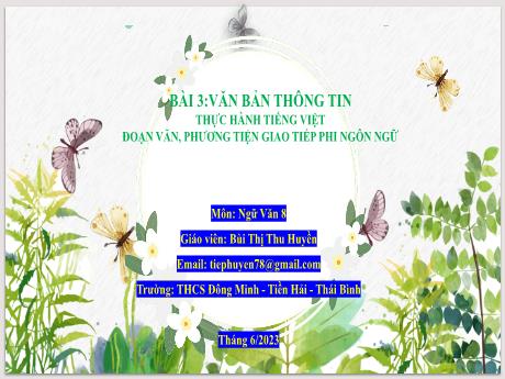 Bài giảng Ngữ Văn Lớp 8 (Cánh diều) - Bài 3: Văn bản thông tin. Thực hành Tiếng Việt Đoạn văn, phương tiện giao tiếp phi ngôn ngữ - Bùi Thị Thu Huyền