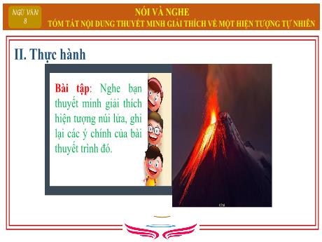 Bài giảng Ngữ Văn Lớp 8 (Nói và nghe) Sách Cánh diều - Bài: Tóm tắt nội dung thuyết minh giải thích về 1 hiện tượng tự nhiên