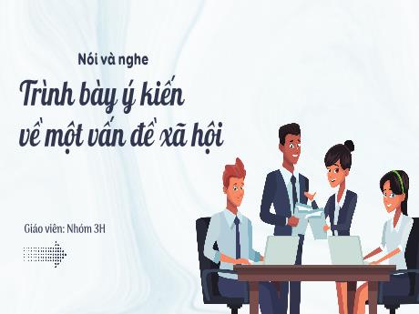 Bài giảng Ngữ văn Lớp 8 (Nói và nghe) Sách Kết nối tri thức - Bài: Trình bày ý kiến về 1 vấn đề xã hội