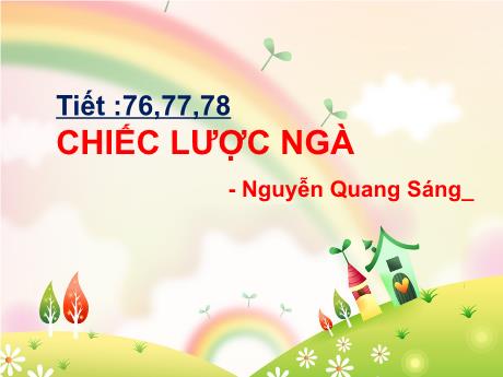 Bài giảng Ngữ Văn Lớp 9 (Cánh diều) - Tiết 76 đến 78, Bài: Chiếc lược ngà