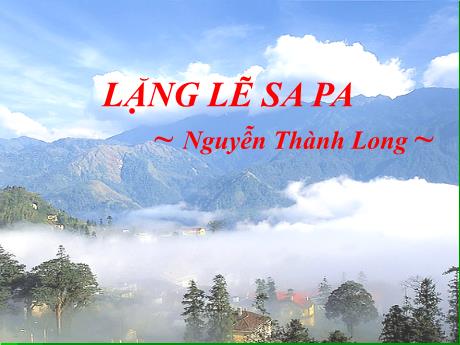 Bài giảng Ngữ Văn Lớp 9 (Chân trời sáng tạo) - Bài 14: Lặng lẽ Sa Pa
