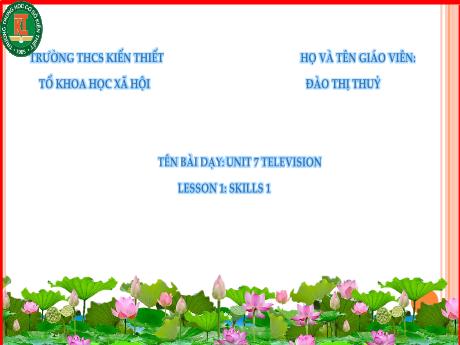 Bài giảng Tiếng Anh Lớp 6 (Global Success) - Unit 7: Television - Lesson 1: Skills 1 - Đào Thị Thủy