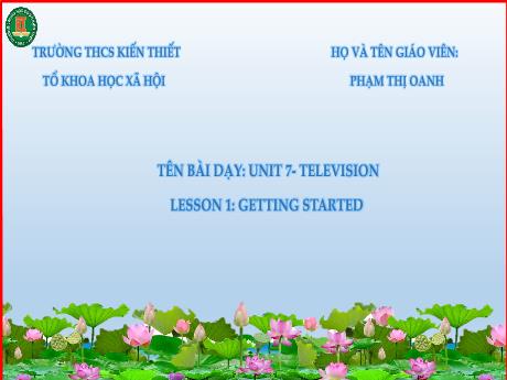 Bài giảng Tiếng Anh Lớp 6 (Global Success) - Unit 7: Television - Lesson 1: Getting started - Phạm Thị Oanh
