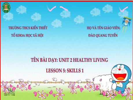Bài giảng Tiếng Anh Lớp 7 (Global Success) - Unit 2: Healthy living - Lesson 5: Skills 1 - Đào Quang Tuyển