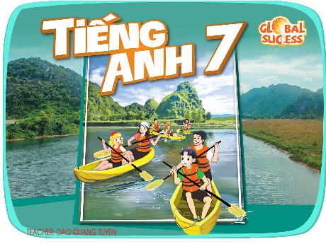 Bài giảng Tiếng Anh Lớp 7 (Global Success) - Unit 4: Music and arts - Lesson 2: A closer look 1 - Đào Quang Tuyển