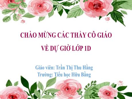 Bài giảng Tiếng Việt Lớp 1 (Cánh diều) - Bài 14: Kể chuyện 2 chú gà con - Trần Thị Thu Hằng