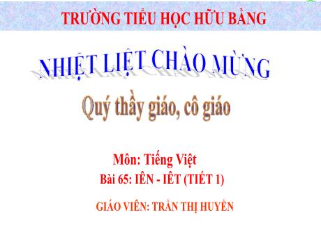 Bài giảng Tiếng Việt Lớp 1 (Cánh diều) - Bài 65: Iên, iêt (Tiết 1) - Trần Thị Huyền