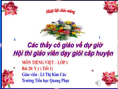 Bài giảng Tiếng Việt Lớp 1 (Kết nối tri thức) - Bài 28: Y, y - Lê Thị Kim Cúc