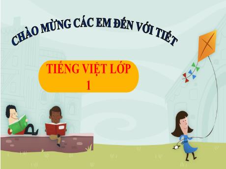 Bài giảng Tiếng Việt Lớp 1 (Kết nối tri thức) - Bài 6: Du lịch biển Việt Nam