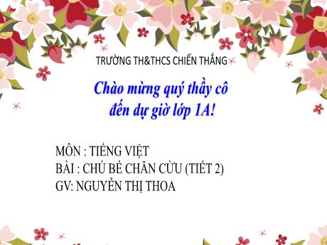 Bài giảng Tiếng Việt Lớp 1 (Kết nối tri thức) - Bài: Chú bé chăn cừu (Tiết 2) - Nguyễn Thị Thoa