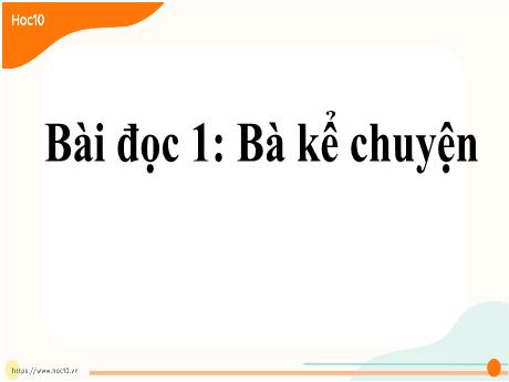Bài giảng Tiếng Việt Lớp 2 (Cánh diều) - Bài đọc 1: Bà kể chuyện - Trần Thị Thu Hà