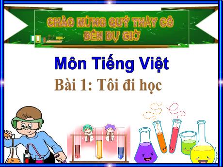 Bài giảng Tiếng Việt Lớp 2 (Đọc) Sách Kết nối tri thức - Bài 1: Tôi đi học