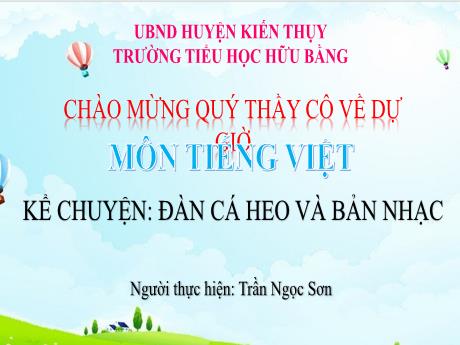 Bài giảng Tiếng Việt Lớp 3 (Cánh diều) - Bài: Kể chuyện Đàn cá heo và bản nhạc - Trần Ngọc Sơn