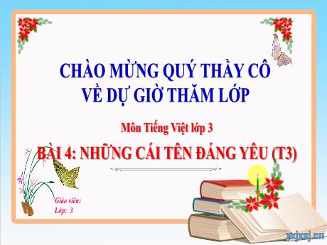 Bài giảng Tiếng Việt Lớp 3 (Kết nối tri thức) - Bài 4: Những cái tên đáng yêu (Tiết 3)