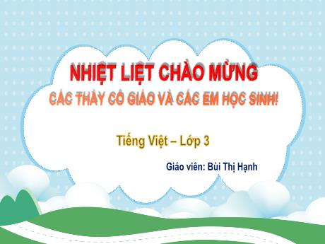 Bài giảng Tiếng Việt Lớp 3 (Kết nối tri thức) - Bài: Câu kể. Các dấu kết thúc câu - Bùi Thị Hạnh