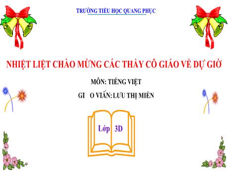 Bài giảng Tiếng Việt Lớp 3 (Kết nối tri thức) - Bài: Từ chỉ đặc điểm. Câu nêu đặc điểm - Lưu Thị Miền