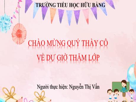 Bài giảng Tiếng Việt Lớp 3 (Viết) Sách Cánh diều - Bài: Ôn chữ viết hoa O, Ô, Ơ - Nguyễn Thị Vấn