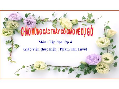 Bài giảng Tiếng Việt Lớp 4 (Đọc) - Bài: Dù sao Trái đất vẫn quay - Năm học 2021-2022
