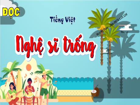 Bài giảng Tiếng Việt Lớp 4 (Đọc) Sách Kết nối tri thức - Bài: Nghệ sĩ trống
