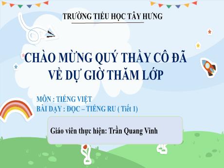 Bài giảng Tiếng Việt Lớp 4 (Đọc) Sách Kết nối tri thức - Bài: Tiếng ru (Tiết 1) - Trần Quang Vinh