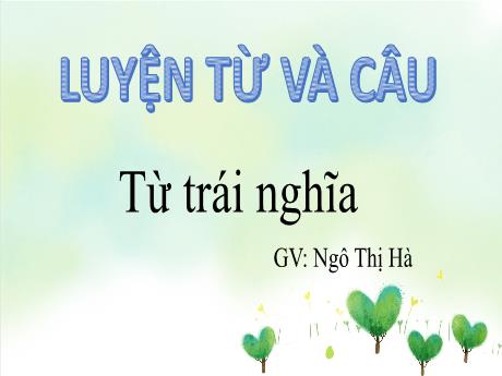 Bài giảng Tiếng Việt Lớp 4 (Luyện từ và câu) Sách Cánh diều - Bài: Mở rộng vốn từ Dũng cảm - Lê Thùy Dung