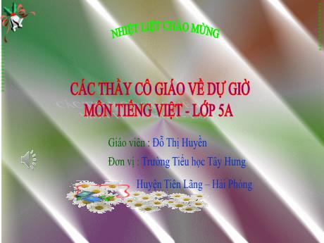 Bài giảng Tiếng Việt Lớp 5 (Đọc) Sách Kết nối tri thức - Bài: Những ngọn núi nóng rẫy (Tiết 1) - Năm học 2024-2025 - Đỗ Thị Huyền