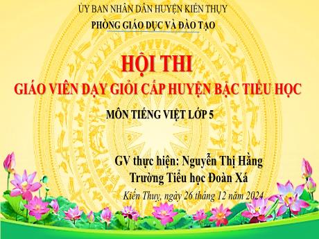 Bài giảng Tiếng Việt Lớp 5 (Luyện từ và câu) Sách Kết nối tri thức - Bài: Luyện tập về kết từ - Năm học 2024-2025 - Nguyễn Thị Hằng