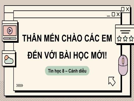 Bài giảng Tin học Lớp 8 (Cánh diều) - Bài 2: Sử dụng biến trong chương trình