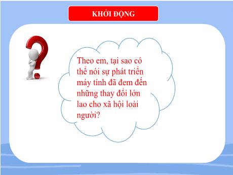 Bài giảng Tin học Lớp 8 (Cánh diều) - Bài 2: Vài nét lịch sử phát triển của máy tính (Tiếp theo)