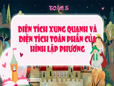 Bài giảng Toán 5 (Kết nối tri thức) - Bài 51: Diện tích xung quanh và diện tích toàn phần của hình lập phương (Tiết 1)