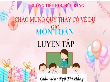 Bài giảng Toán Lớp 1 (Cánh diều) - Bài: Luyện tập (Tiết 1 - Trang 70) - Ngô Thị Hằng